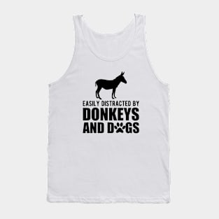 Donkey - Easily distracted by donkeys and dogs Tank Top